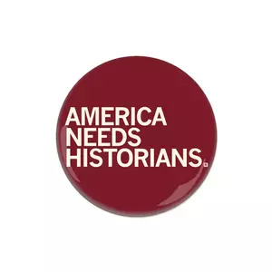 America Needs Historians Button